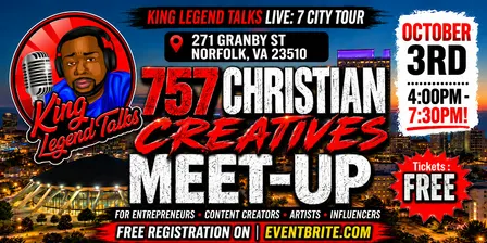 757 Christian Creatives Meet-Up | King Legend Talks LIVE (Norfolk, VA)