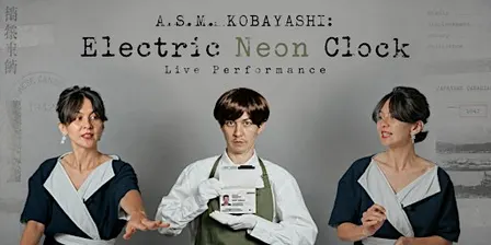 A.S.M. Kobayashi:  Electric Neon Clock - Live Performance
