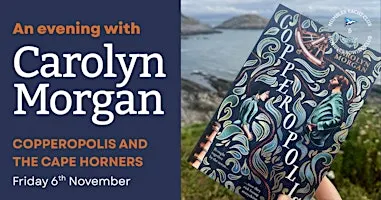 An evening with Carolyn Morgan: Copperopolis and the Swansea Cape Horners