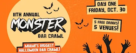 11th Annual Monster Bar Crawl in Brickell - DAY ONE (Friday, October 30th)
