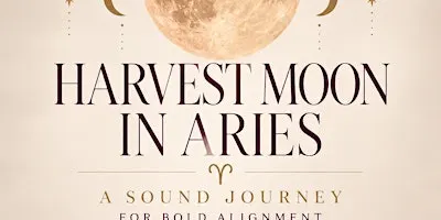 Harvest Moon in Aries: A Sound Journey for Bold Alignment