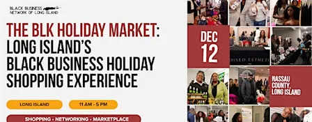 The BLK Holiday Market: Long Island & NYC Black Business Shopping Expo