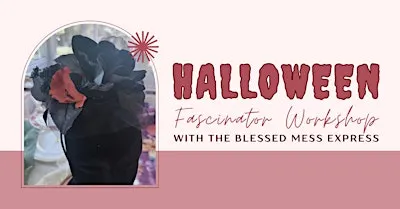 Halloween Fascinator Workshop