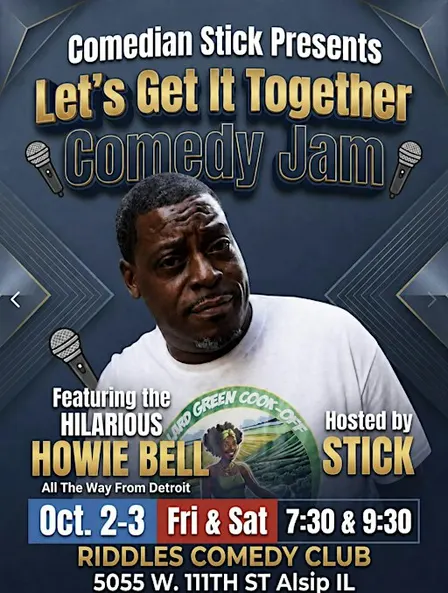 Comedian Stick Presents Lets Get It Together ft Howie Bell