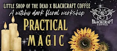 Little Shop of the Dead X Blackcraft Coffee | A Witches Bouquet Workshop