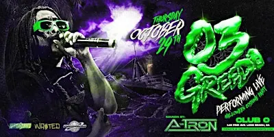 UNDRGRND PRESENTS: 03 GREEDO LIVE @ CLUB O LONG BEACH [18+]