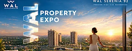 WAL SERENIA 92 PRESENTS AN EXCLUSIVE PROPERTY EXPO