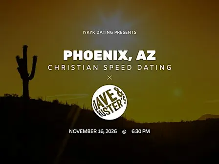 ✝️Phoenix Christian Speed Dating | IYKYK Dating | 20s-30s | 11/16/26