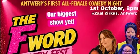 The F-Word Comedy Fest: Fierce, Funny, Female (Antwerp)