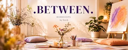 BETWEEN Workshops by Nasib