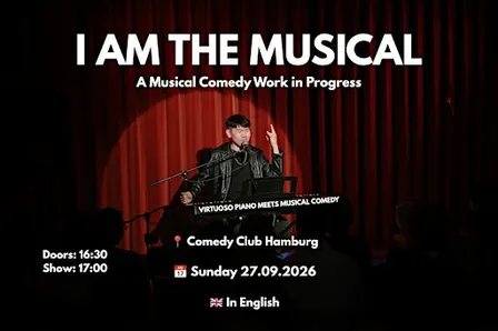 [Hamburg] I AM THE MUSICAL - A Musical Comedy Work in Progress
