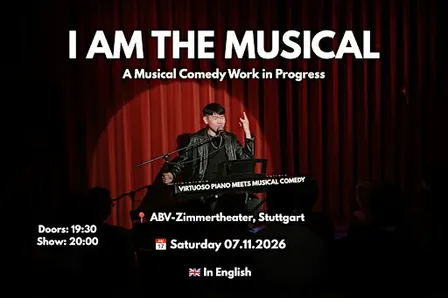 [Stuttgart] I AM THE MUSICAL - A Musical Comedy Work in Progress