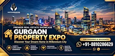 Gurgaon Property Expo — Long Term Property Investment September 12th 13th
