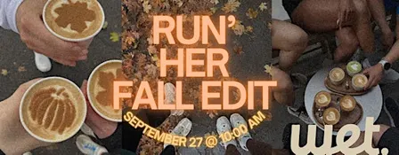 RUN' HER FALL EDIT | Women's Fall Community Run & Coffee Social