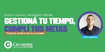 Gestioná tu tiempo, cumplí tus metas: Tomá el control de tu cursada