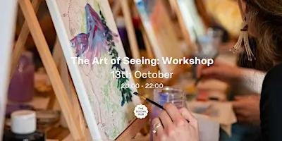 The Art of Seeing: Workshop