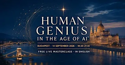 Human Genius in the Age of AI™ | Budapest Masterclass
