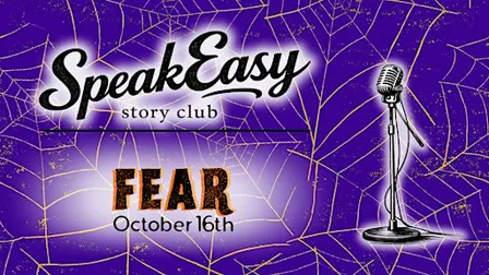 SpeakEasy Story Club: FEAR
