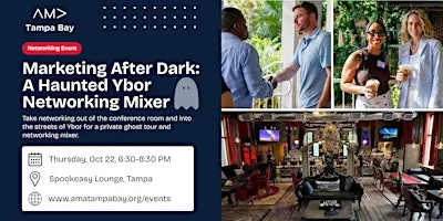 Marketing After Dark: A Haunted Ybor Networking Mixer