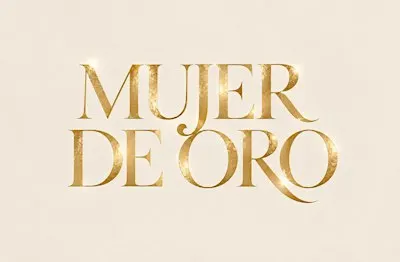 MUJER DE ORO: Mujeres que Lideran. Mujeres que Inspiran