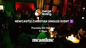 Newcastle | Christian Singles Event | Meantime | Thursday 8th October