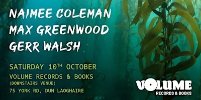Naimee, Gerr & Max - Volume Records - 10th October
