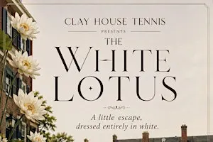 Clay House Tennis Adult Clinic Pop Up: The White Lotus