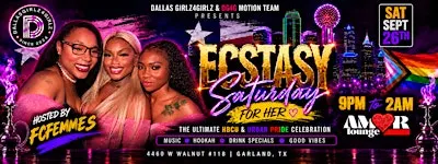 ECSTASY SATURDAY FOR HER | THE ULTIMATE HBCU & PRIDE CELEBRATION