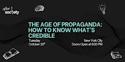 After5NewYork - The Age of Propaganda: How to Know What’s Credible