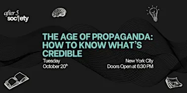 After5NewYork - The Age of Propaganda: How to Know What’s Credible