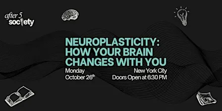 After5NewYork - Neuroplasticity: How Your Brain Changes With You