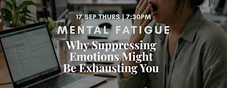 Mental Fatigue Might Be an Emotional Problem. Join Us To Explore!