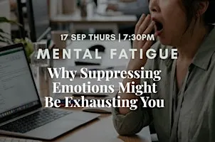 Mental Fatigue Might Be an Emotional Problem. Join Us To Explore!