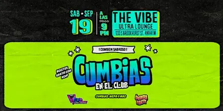CUMBIAS EN EL CLUB - The Vibe Ultra Lounge | OC - (SAB  19  DE SEP)