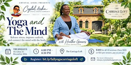 Yoga and the Mind: 10 week course at The Carriage Loft w/ Heather Greaves