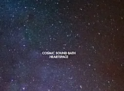 Sound Healing - Heart Space Cosmic Sound Bath