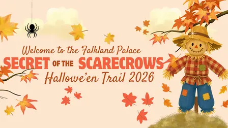 Falkland Palace Hallowe'en Trail 2026- Secret of the Scarecrows!