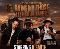 Vizion Presents : Bringing  Those Feel Good Laughs - K.Smith