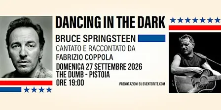 Dancing In The Dark - Omaggio a Bruce Springsteen @ Pistoia