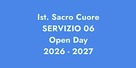ISTITUTO SACRO CUORE, VILLA D'ADDA - SERVIZIO 06  / Open Day 2026 - 2027