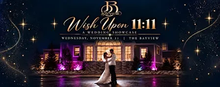 Wish Upon 11:11  Bayview on the Water's Fall Showcase