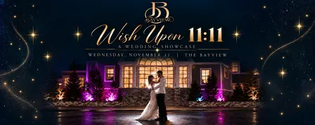 Wish Upon 11:11  Bayview on the Water's Fall Showcase