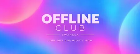 Offline Club Swansea - stop scrolling, start living