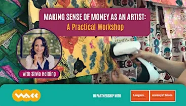 Making Sense of Money as an Artist: A Practical Workshop