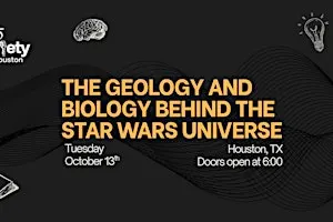 After5Houston - The Geology And Biology Behind The Star Wars Universe
