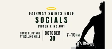 Fairway Saints Golf presents: Golf Is Therapy™ Social | Phoenix No.001