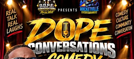 DOPE CONVERSATIONS & COMEDY