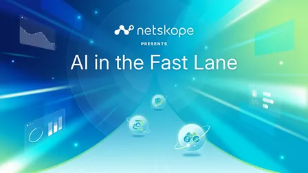 Netskope - AI In The Fast Lane
