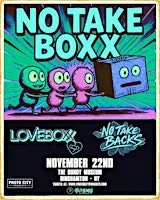 Loveboxx & No Take Backs - Binghamton, NY