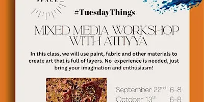 #TuesdayThings Mixed Media Workshop w/Attiyya